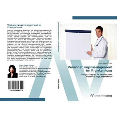 Abbildung von Veränderungsmanagement im Krankenhaus: Erfolgsstrategien für ein modernes Dienstleistungsunternehmen