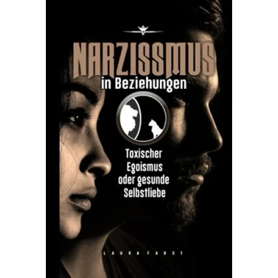 Abbildung von Narzissmus in Beziehungen: toxischer Egoismus oder gesunde Selbstliebe